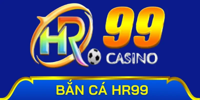 Giới thiệu về sân chơi bắn cá HR99 hấp dẫn