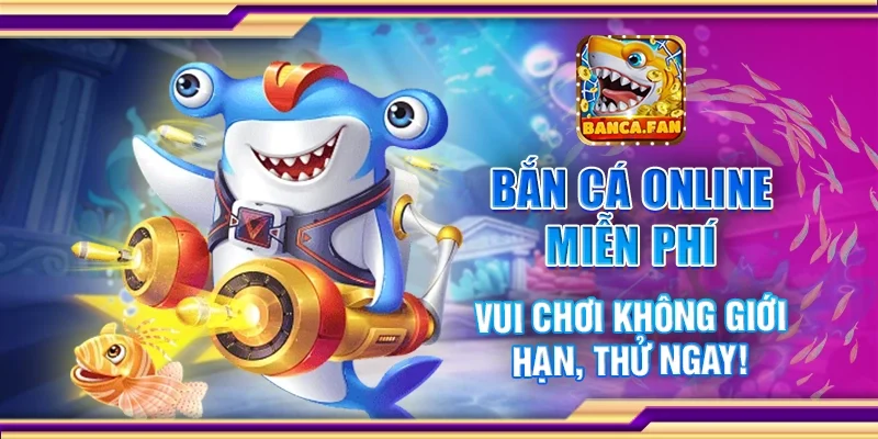 Bắn cá online miễn phí – Vui chơi không giới hạn, thử ngay!