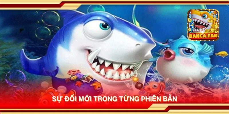 Sự đổi mới trong từng phiên bản