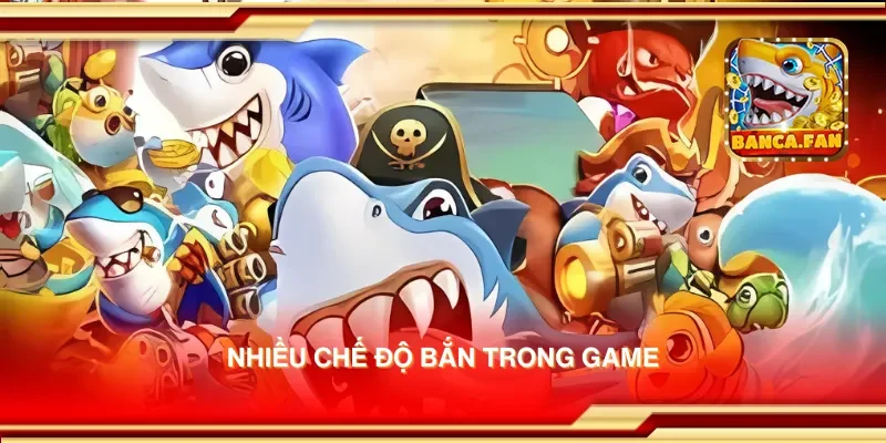 Nhiều chế độ bắn trong game