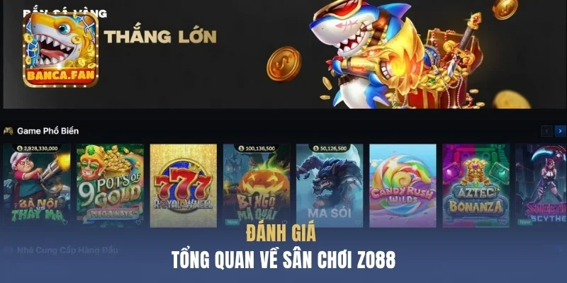 Đánh giá tổng quan về sân chơi Zo88